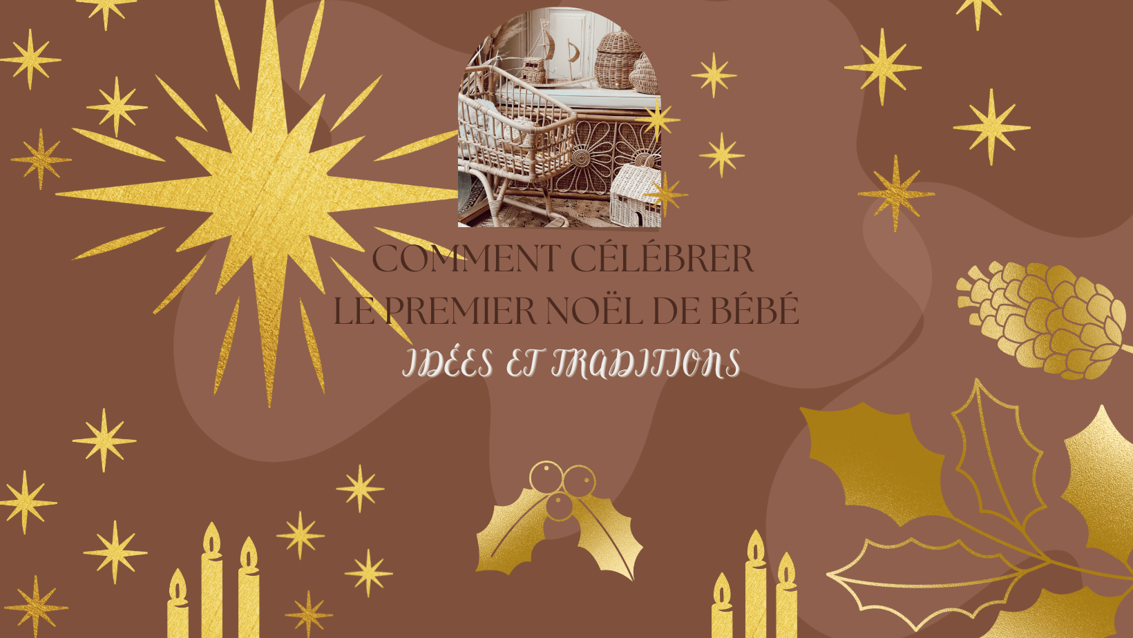Comment Célébrer le Premier Noël de Bébé : Idées et Traditions