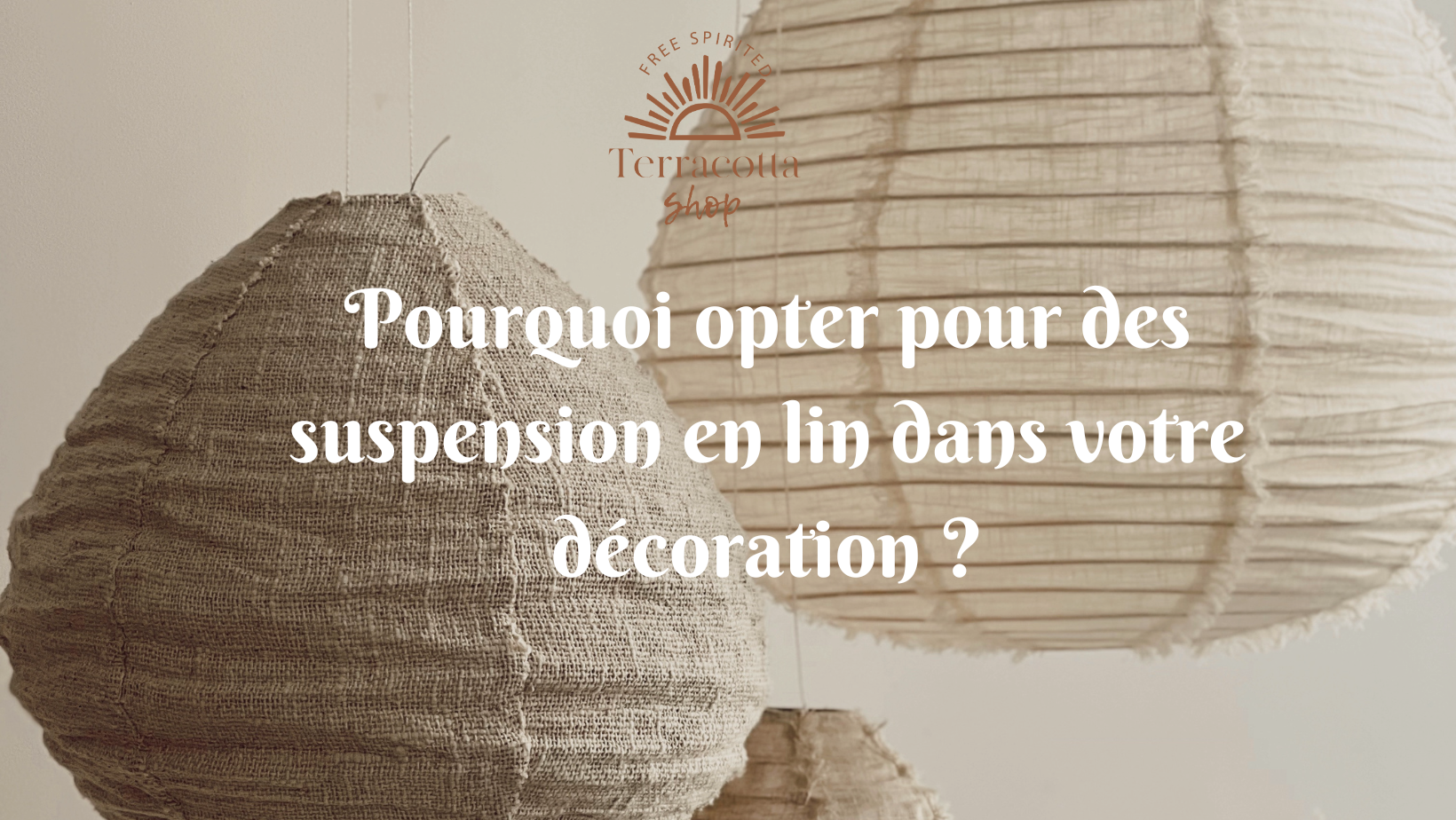 Pourquoi opter pour des suspensions en lin dans votre décoration ?