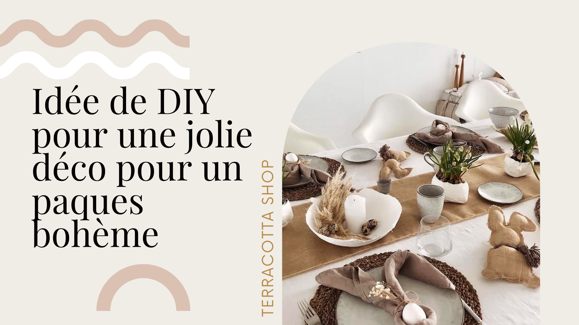 Idée de DIY pour une jolie déco pour un Pâques bohème | Terracotta Shop